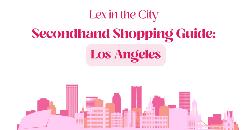 Cover graphic for Lex in the City's Los Angeles secondhand shopping guide featuring a pink Los Angeles skyline illustration and the title "Secondhand Shopping Guide: Los Angeles"