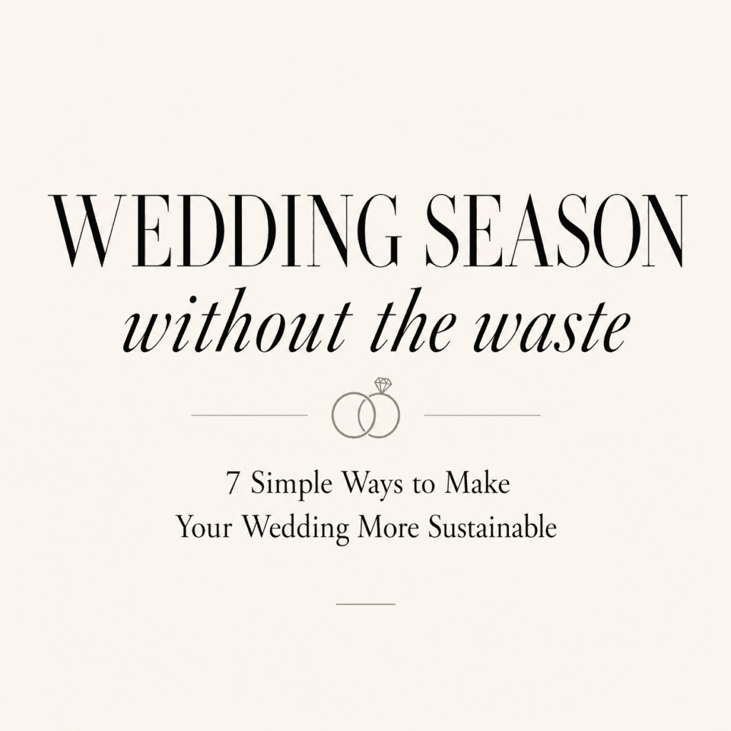 Minimalist wedding sustainability blog thumbnail featuring elegant typography, interlocking wedding rings, and the title "Wedding Season Without the Waste: 7 Simple Ways to Make Your Wedding More Sustainable" on a soft ivory background.
