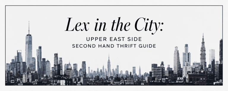 Upper East Side thrift and consignment shopping guide featuring the New York City skyline and the best secondhand, vintage, and luxury resale stores in Manhattan.